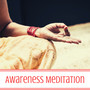 Awareness Meditation - Spiritual Songs for Pure Beings