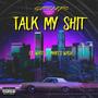 Talk My **** (feat. Lil Whitt & Marco Wash) [Explicit]