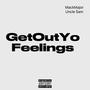 GetOutYoFeelings ft Uncle Sam (feat. Uncle sam) [Explicit]