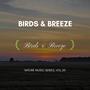 Birds & Breeze - Nature Music Series, Vol.20