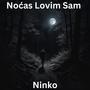 Noćas Lovim Sam