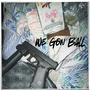 We Gon Ball (Explicit)