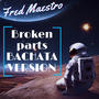 Broken Parts (Bachata Version)