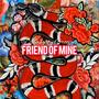 Friend Of Mine (Explicit)