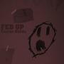 Fed Up (Explicit)