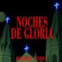 NOCHES DE GLORIA (Explicit)