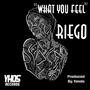 What You Feel (Explicit)