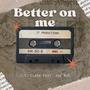 Better On Me (feat. Bae Ave) [Explicit]