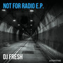 Not for radio E.P.