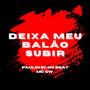 DEIXA MEU BALÃO SUBIR (Explicit)