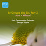 GROUPE DES SIX (LE) , Part 2 - AURIC, G. / MILHAUD, D. (Paris Conservatoire, Tzipine) [1954]
