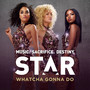 Whatcha Gonna Do (From “Star (Season 1)