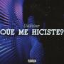 Que me hiciste? (Explicit)