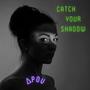 Catch Your Shadow (feat. Emily H. Wood)