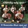 D' Neuneralm Musi spuit auf - NR. 6 - Schneidig aufg'spuit