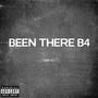 BEEN THERE B4 ! (Explicit)