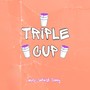 Triple Cup (Explicit)