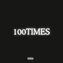 100 Times (Explicit)