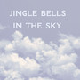 Jingle Bells in the Sky