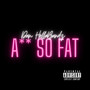 A** So Fat (Explicit)