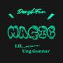 Magic (feat. Lil_Know & Ung Gunnar) [Explicit]