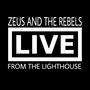 Zeus and The Rebels Live from The Lighthouse (Explicit)