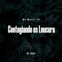 Contagiando as Loucura (Explicit)