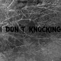 I Don't Knocking (Explicit)