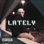 lately (feat. ShawMillz) [Explicit]