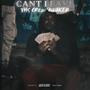 Can't Leave (Explicit)