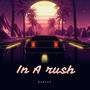 In A Rush (Explicit)