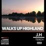 Walks Up Highland (Explicit)