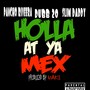 Holla At Ya Mex (feat. Dubb 20 & Slim Daddy) [Explicit]