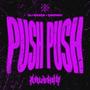 PUSH PUSH (KRUSHED)