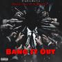 Bang It Out (feat. Skeese) [Explicit]