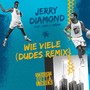 Wie viele (Dudes Remix)