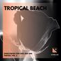 Tropical Beach - Dance Music For Cafe, Bar And Parties, Vol. 3