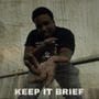 KEEP IT BRIEF (Explicit)