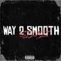 Way 2 Smooth (Explicit)