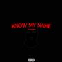 Know My Name (Explicit)