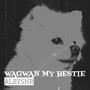 Wagwan My Bestie