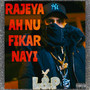 Rajeya Ah Nu Fikar Nayi (Explicit)