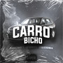 Carro bicho (Explicit)