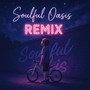 Soulful Oasis (Remix)