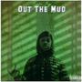 Out The Mud (Explicit)