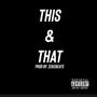 This & that (feat. INFANT TL) [Explicit]