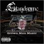 Grown man music (Explicit)