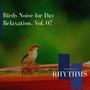 Birds Noise For Day Relaxation, Vol. 07