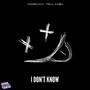 I don’t Know (Explicit)