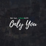 Only you (feat. A-Dutch4LIFE)